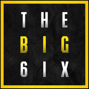 THE BIG 6IX