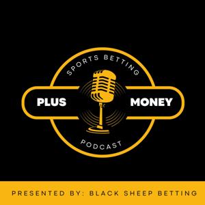 Plus Money Sports Betting Podcast