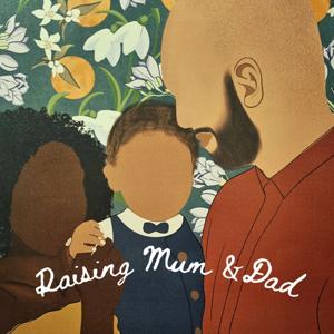 Raising Mum and Dad
