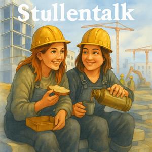 Stullentalk - der Podcast zwischen Kaffee, Werkzeugkiste und Butterbrot.