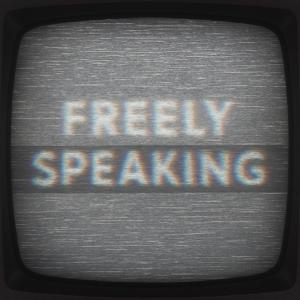 FREELY SPEAKING