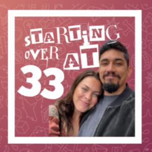 Starting Over at 33