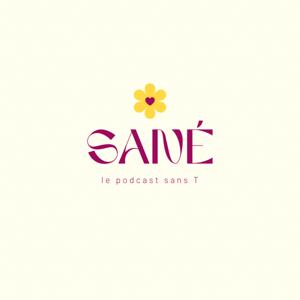 Sané, le podcast sans T