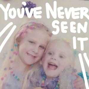 You've Never Seen It with Hannah and Holland