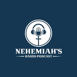 The Nehemiah's Hands Podcast