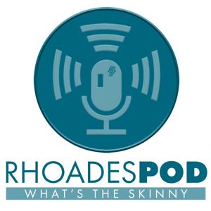 The Rhoades Pod: What's the Skinny