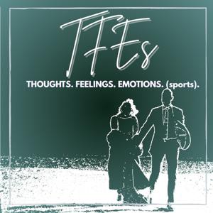 TFEs: Thoughts. Feelings. Emotions. (sports)