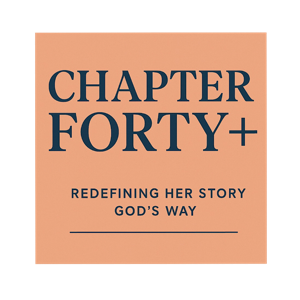 Chapter 40+ - Rewriting Her Story - Thru God’s Word