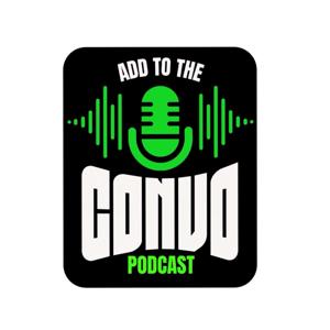 Add To The Convo Podcast