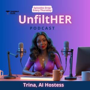 UnfiltHER - Real. Unfiltered. Unapologetic. Undeniably HER.