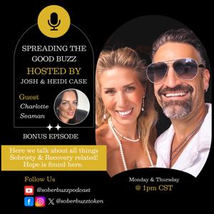 Sober.Buzz “Spreading the Good BUZZ” hosted by Josh and Heidi Case