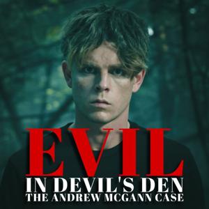 Evil In Devil's Den: The Andrew McGann Case