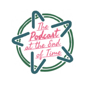The Podcast at the End of Time