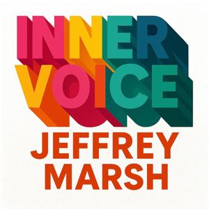 Inner Voice with Jeffrey Marsh: Trading Negative Self-talk for Belonging