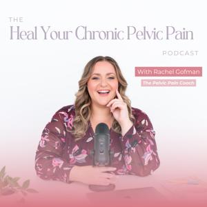 Heal Your Chronic Pelvic Pain