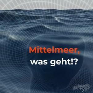 Mittelmeer, was geht!? - Was an Europas gefährlichster Migrationsroute wirklich passiert