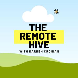 The Remote Hive Podcast by Darren Cronian