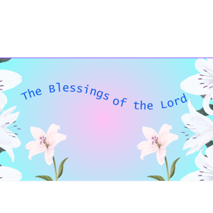 The Blessings of the Lord