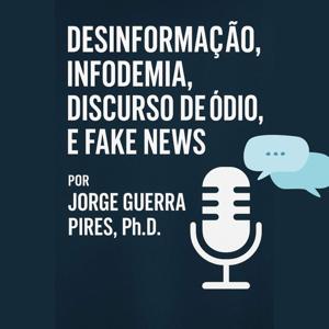 Desinformação, infodemia, discurso de ódio, e fake news