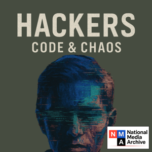 Hackers: Code & Chaos | National Media Archive