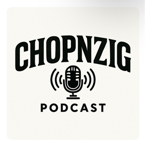 CHOPNZIGPODCAST