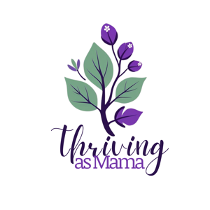 Thriving As Mama
