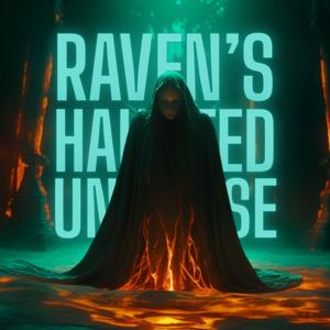Raven’s Haunted Universe