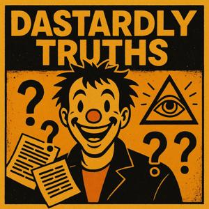 Dastardly Truths