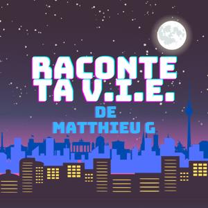 Raconte ta V.I.E. !