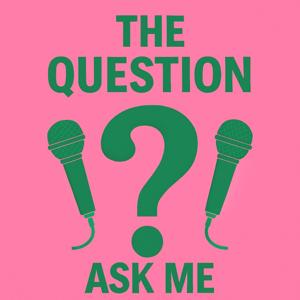 The Question ?