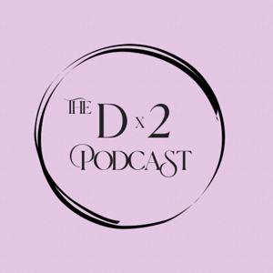 The Dx2 Podcast