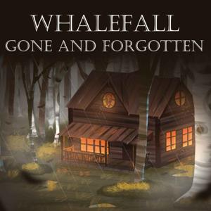 WhaleFall: Gone and Forgotten