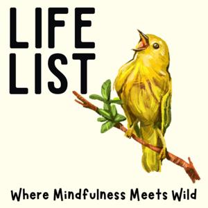 Life List: Where Mindfulness Meets Wild