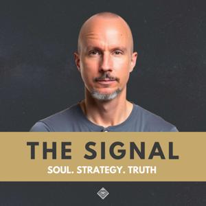 The Signal: Soul. Strategy. Truth