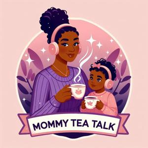 Mommy Tea Talk