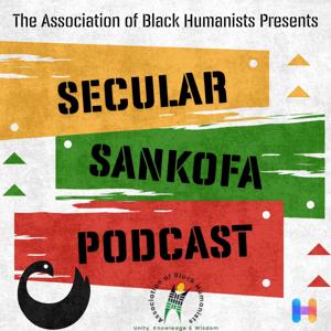 Secular Sankofa Podcast: Black Humanist Voices from the Association of Black Humanists
