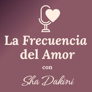 La Frecuencia del Amor✨💕 con Sha Dakini