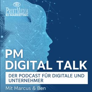 PM DIGITAL TALK von PM KI-Marketing - Der Business-Podcast für KI-Marketing und digitale Transformation