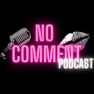 No Comment Podcast
