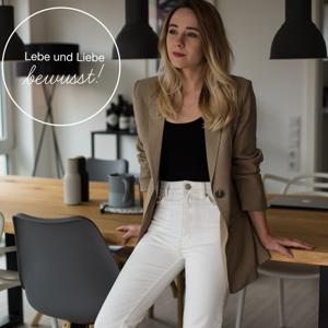 Lebe und Liebe bewusst