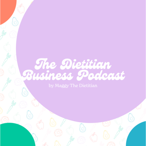 The Dietitian Business Podcast by Maggy Doherty, MS RD LD CEDS-C