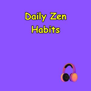 Daily Zen Habits | Minimalist Routines That Stick,