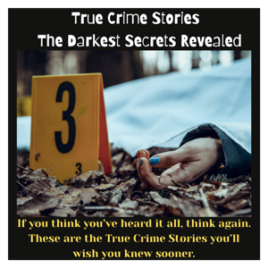 True Crime’s Most Chilling Secrets