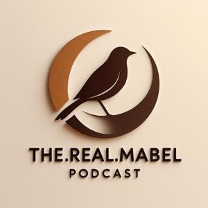 The Real Mabel Podcast: Healing Out Loud—Trauma, Growth, and the Mess In Between
