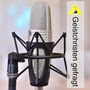 Geistchristen gefragt Podcast