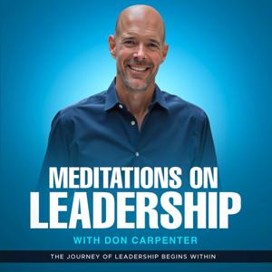 Meditations on Leadership with Don Carpenter