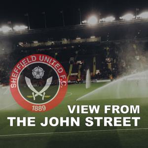 View From The John Street - A Sheffield United podcast for Blades