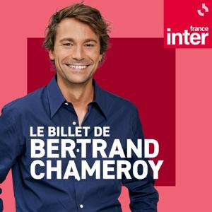 Le billet de Bertrand Chameroy by France Inter
