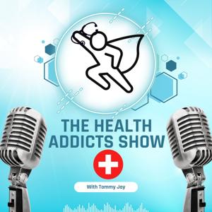 The Health Addicts Show’s Podcast by thehealthaddictsshow