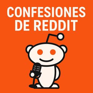 Confesiones de Reddit 🎙️